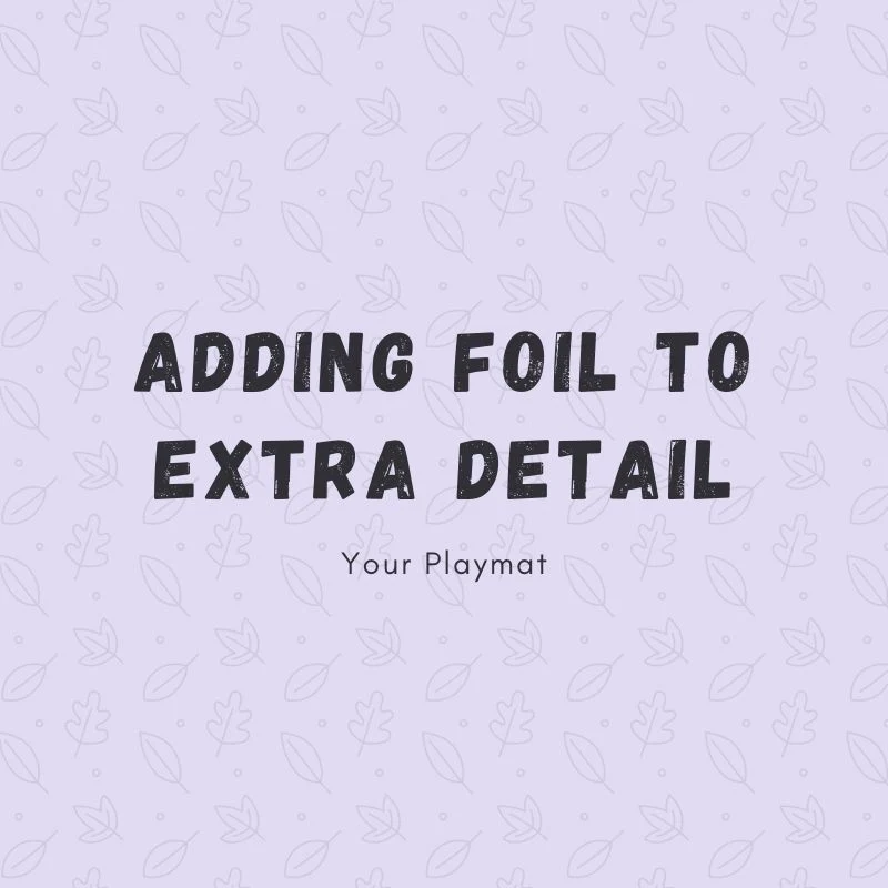 Adding foil to extra details - Base order #9553